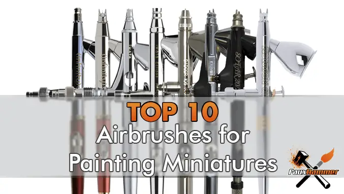 Top 10 der besten Airbrush zum Malen von Miniaturen und Wargames-Modellen